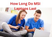 How Long Do MSI Laptops Last? | Yes. Here’s Why (Explained)