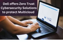 Dell Offers Zero Trust Cybersecurity Solutions to Protect Multicloud