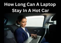 How Long Can A Laptop Stay In A Hot Car| 9 Best Tips