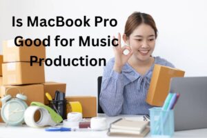 Is MacBook Pro Good for Music Production| buytech99-8 Tips