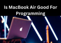 Is MacBook Air Good For Programming|  Important Guidelines