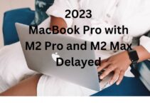 2023 MacBook Pro With M2 Pro and M2 Max Delayed, Shipments Could Plunge By 50%