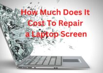 How Much Does It Cost To Repair a Laptop Screen