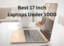 Best 17 Inch Laptops Under 1000 2023| Incredible Choices
