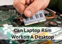 Can Laptop Ram Work on A Desktop| Complete Guide