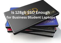 Is 128gb SSD Enough for Business Student Laptops?